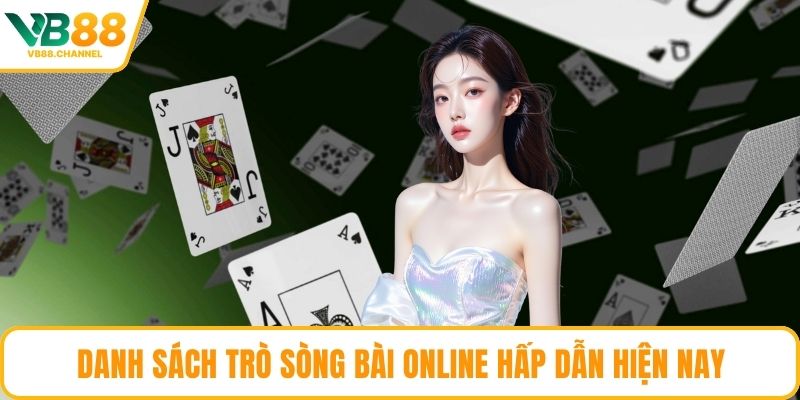 Danh sách trò sòng bài online hấp dẫn hiện nay